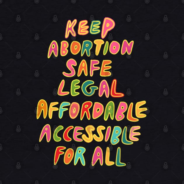 Retro 80s Abortion Rights Keep Abortion Safe Legal Affordable Accessible For All Social Justice by Mochabonk